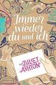 Immer wieder du und ich von Juliet Ashton (2016, Taschenbuch)