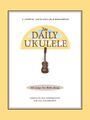 The Daily Ukulele - 365 Songs for Better Living - Neues Taschenbuch - J245z