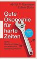 Gute Ökonomie für harte Zeiten: Sechs Überlebensfragen u... | Buch | Zustand gut