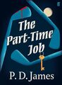 The Part-Time Job P. D. James Taschenbuch 48 S. Englisch 2020 Faber & Faber