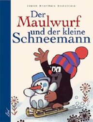 Zdenek Miler Der Maulwurf und der kleine Schneemann