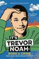 Es ist Trevor Noah: Geboren ein Verbrechen: Geschichten aus einer südafrikanischen Kindheit (angepasst 