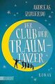 Der Club der Traumtänzer: Roman von Izquierdo, Andreas | Buch | Zustand gut