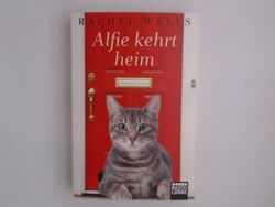 Alfie kehrt heim: Ein Katzenroman (Die Abenteuer des Kater Alfie, Band 1) Ein Ka