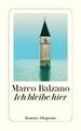 Marco Balzano ~ Ich bleibe hier (detebe) 9783257246100