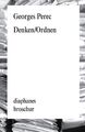 Denken/Ordnen | Georges Perec | Deutsch | Broschüre | 168 S. | 2014 | Diaphanes