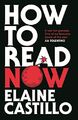 How to Read Now: Essays, Castillo, Elaine