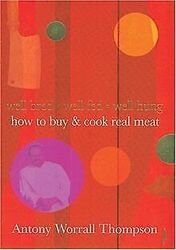 How to Buy and Cook Real Meat: Well-bred, Well-fed,... | Buch | Zustand sehr gutGeld sparen & nachhaltig shoppen!