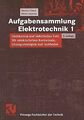 Aufgabensammlung Elektrotechnik, Bd.1, Gleichstrom und e... | Buch | Zustand gut