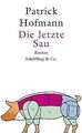 Die letzte Sau von Patrick Hofmann | Buch | Zustand gut