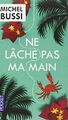 Ne Lache Pas Ma Main,Michel Bussi