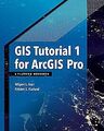 GIS Tutorial 1 for Arcgis Pro: A Platform Workbook ... | Buch | Zustand sehr gut