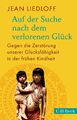 Auf der Suche nach dem verlorenen Glück | Jean Liedloff | Deutsch | Taschenbuch