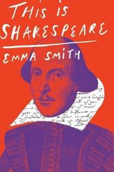 This Is Shakespeare, Emma Smith, New, Hardback