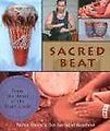 Sacred Beat: From the Heart of the Drum Circle: From the... | Buch | Zustand gut