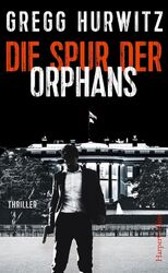 Die Spur der Orphans | Gregg Hurwitz | Deutsch | Taschenbuch | 512 S. | 2019