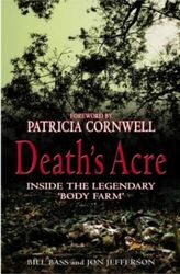 Death's Acre : Inside the Legendary 'Bod..., Bass, Bill