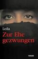 Leila - zur Ehe gezwungen von Leila, Cuny, Marie-Therese | Buch | Zustand gut