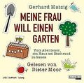 Meine Frau will einen Garten: Vom Abenteuer, ein Haus am... | Buch | Zustand gut