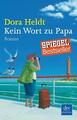 KEIN WORT ZU PAPA von Dora Heldt (2010, Taschenbuch)