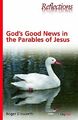 God's good news in the parables of Jesus (Reflect by Ellsworth, Roger 1846254086