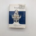 Ullstein Porzellanbuch Stilkunde und Technikgeschichte des Porzellans mit Marken