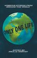 Only One Life: Missions Stories from..., Paul M. Harvey