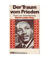 Der Traum vom Frieden. Texte zur Orientierung: Martin Luther King.