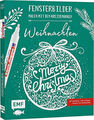 Fensterbilder * Malen mit dem Kreidemarker * Weihnachten * EMF Verlag