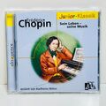 CD - Frédéric Chopin - Sein Leben - seine Musik - Junior-Klassik - GUT   #2032