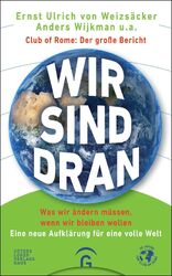 Wir sind dran. Club of Rome: Der große Bericht | Buch | 9783579086934