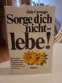 Sorge dich nicht, lebe! von Carnegie, Dale | Buch | Zustand gut