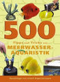 500 Tipps und Tricks zur Meerwasser-Aquaristik|Gebundenes Buch|Deutsch