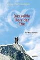 Das wilde Herz der Ehe - Andachten von Eldredge, Jo... | Buch | Zustand sehr gut