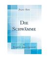 Die Schwämme (Classic Reprint), Friedrich August Quenstedt