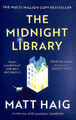 Die Mitternachtsbibliothek: Der Nr. 1 Sunday Times Bestseller und weltweites Phänomen