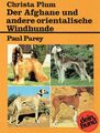 - Der Afghane und andere orientalische Windhunde. Saluki - Sloughi - Azawakh. Pr