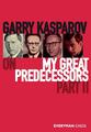 Garry Kasparov | Garry Kasparov on My Great Predecessors, Part Two | Taschenbuch