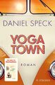 Daniel Speck ~ Yoga Town: Roman | Der neue große Familienroman ... 9783949465048