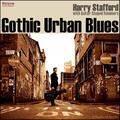 Gothic Urban Blues, Harry Stafford, AudioCD, neu, KOSTENLOSE & SCHNELLE Lieferung