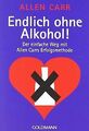 Endlich ohne Alkohol! Der einfache Weg mit Allen ... | Buch | Zustand akzeptabel