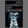 John Katzenbach · Der Professor · Psychothriller · Gebundene Ausgabe · Droemer