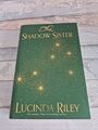 The Shadow Sister von Lucinda Riley Hardcover 2016 Erstausgabe