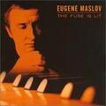 Eugene Maslov  - The Fuse Is Lit - Cd