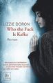 Who the Fuck Is Kafka: Eine israelische Schriftstellerin, ein pal | Broschiert |