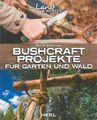 Beavais: Bushcraft Projekte für Garten & Wald Handbuch/Outdoor/Baupläne/Ratgeber