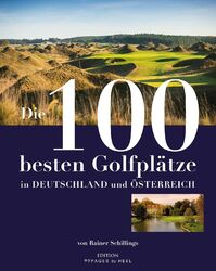 Die 100 besten Golfplätze in Deutschland und Österreich | Rainer Schillings