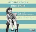 Titos Brille. Die Geschichte meiner strapaziösen Fa... | Buch | Zustand sehr gut