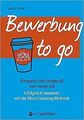 Bewerbung to go: Erfolgreich bewerben mit der Micro-Lear... | Buch | Zustand gut