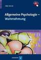 Allgemeine Psychologie - Wahrnehmung Wendt, Mike Buch